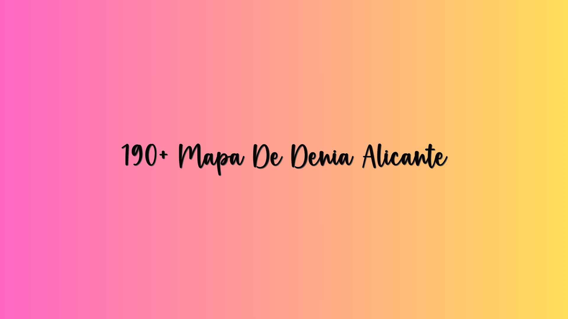 190+ Mapa De Denia Alicante