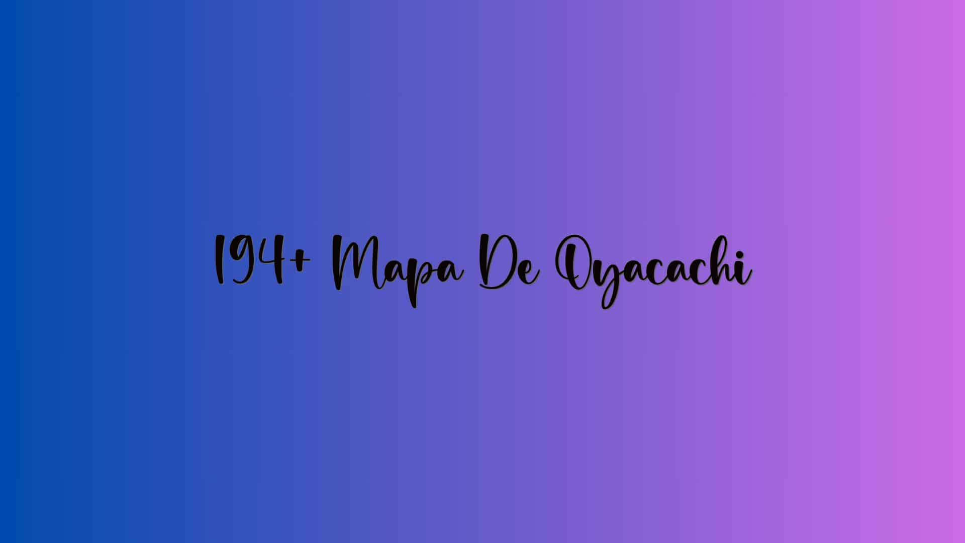 194+ Mapa De Oyacachi