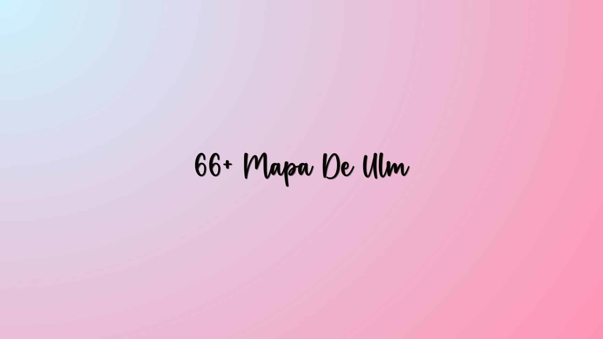 66+ Mapa De Ulm