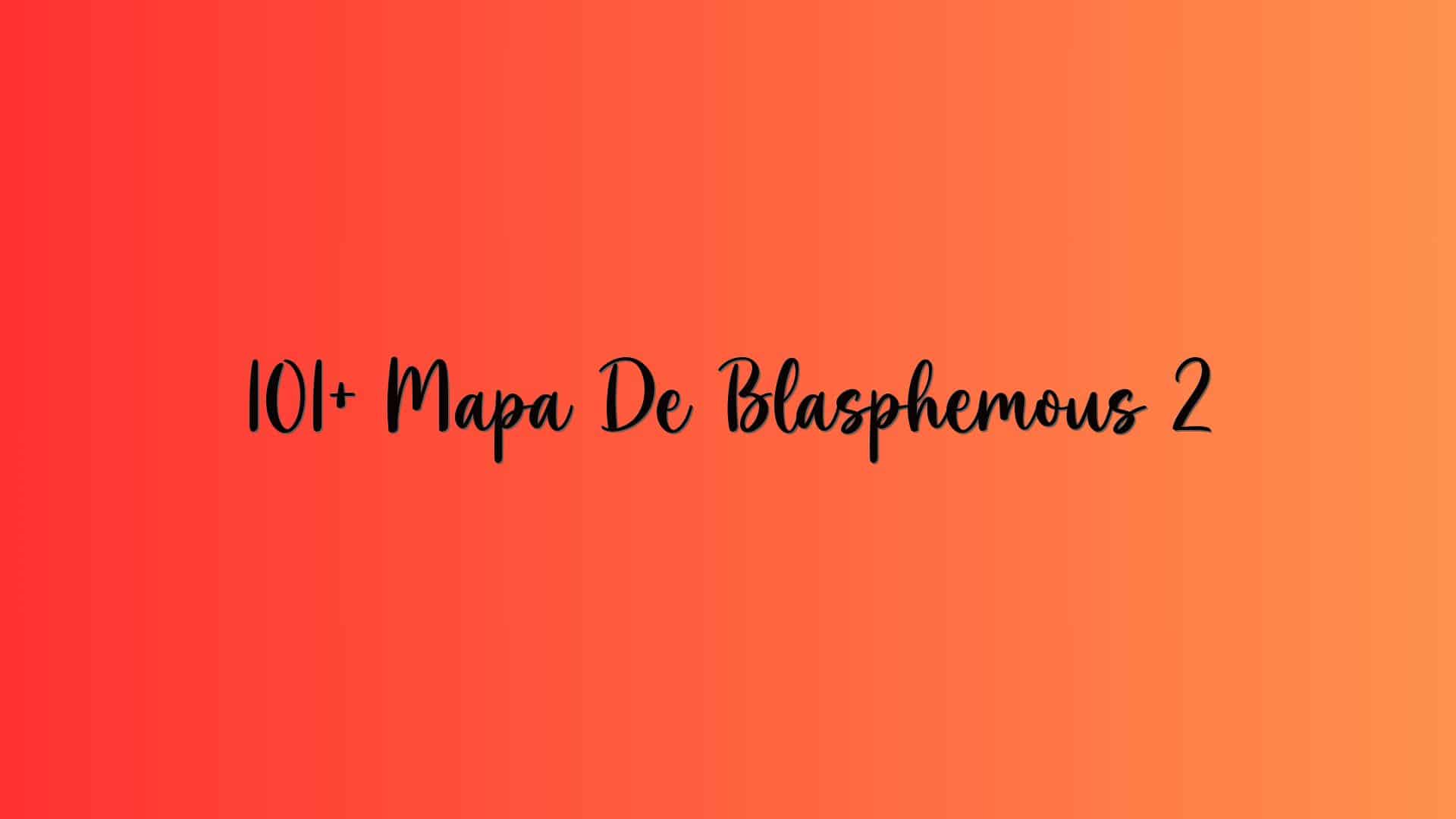 101+ Mapa De Blasphemous 2