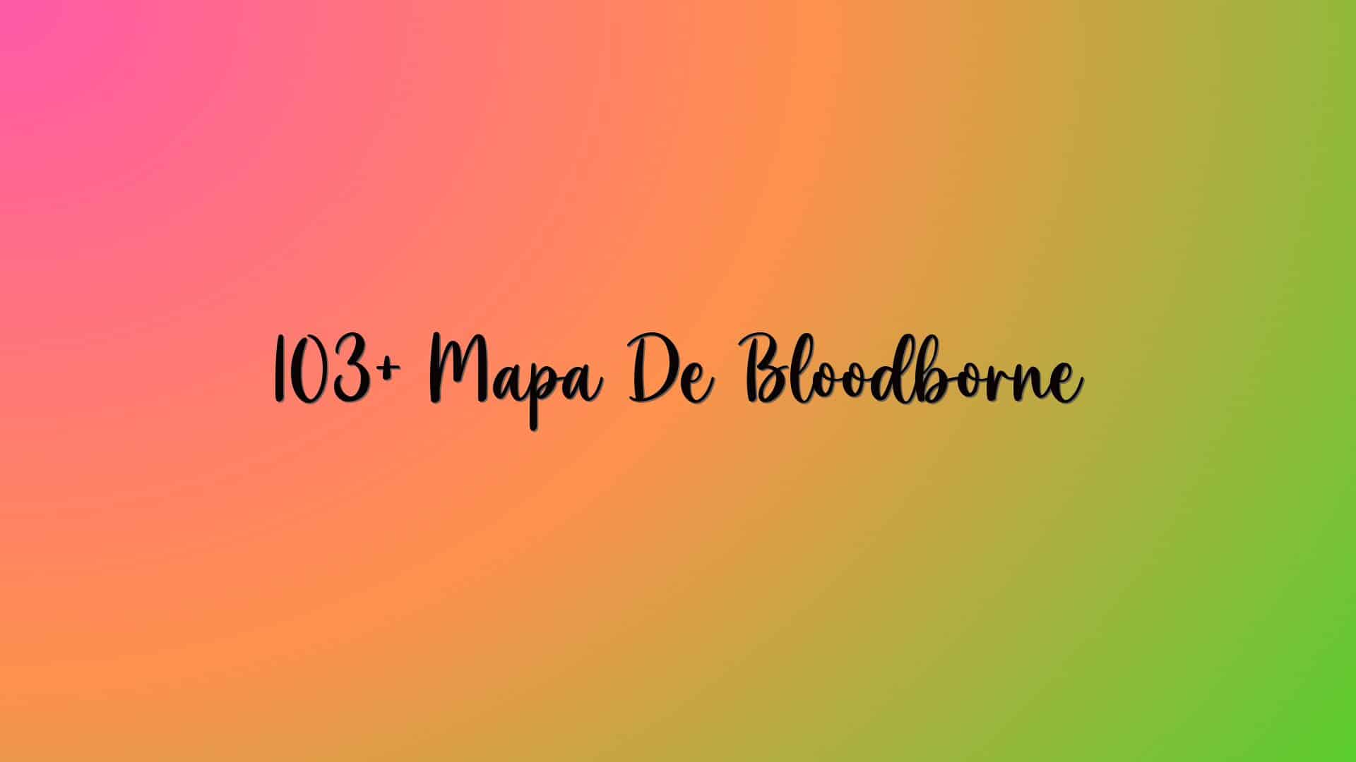103+ Mapa De Bloodborne