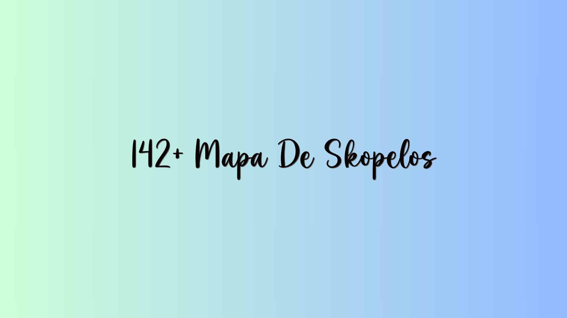 142+ Mapa De Skopelos