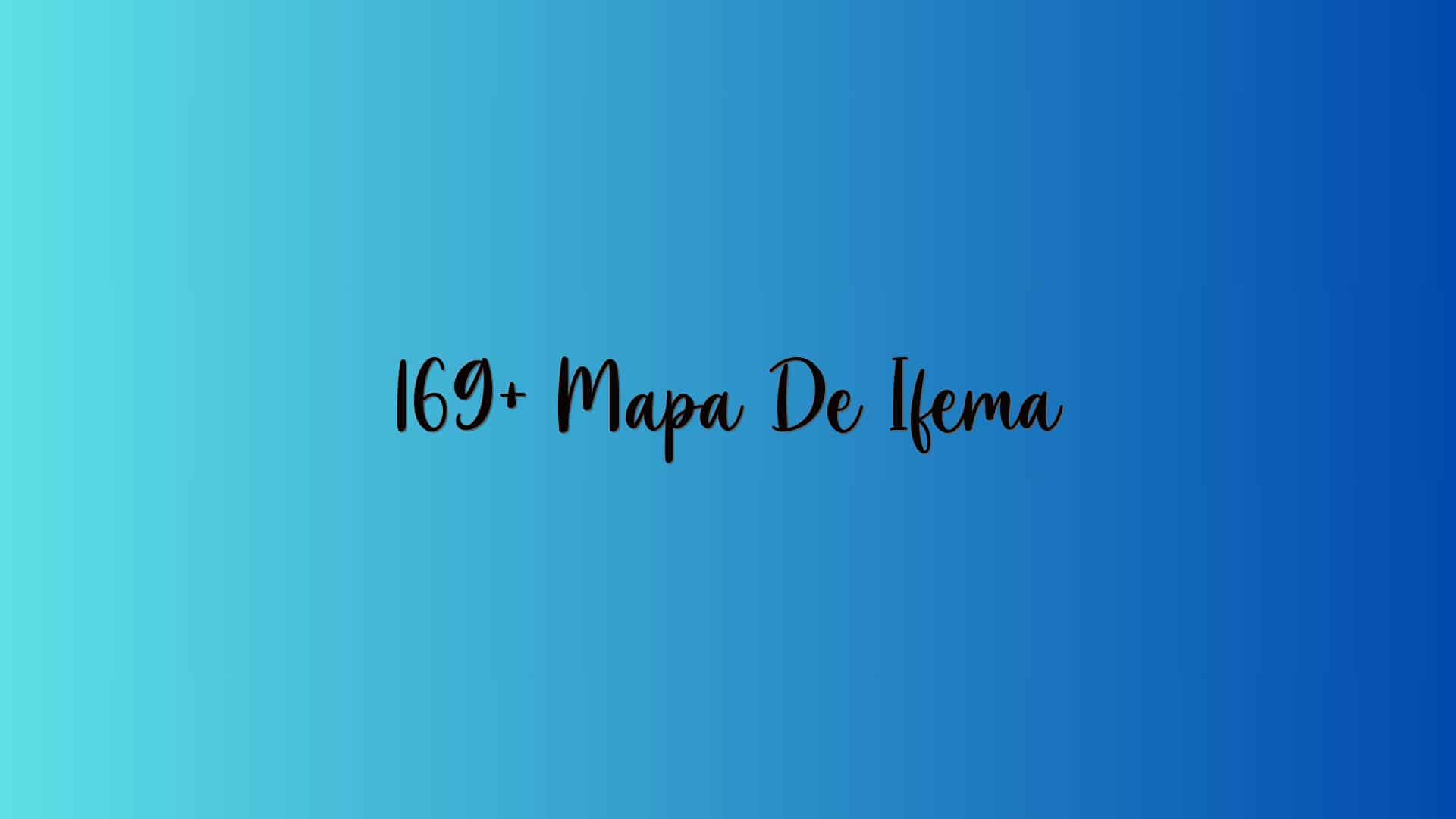 169+ Mapa De Ifema