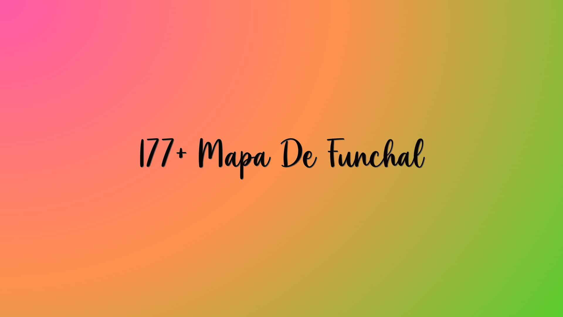 177+ Mapa De Funchal