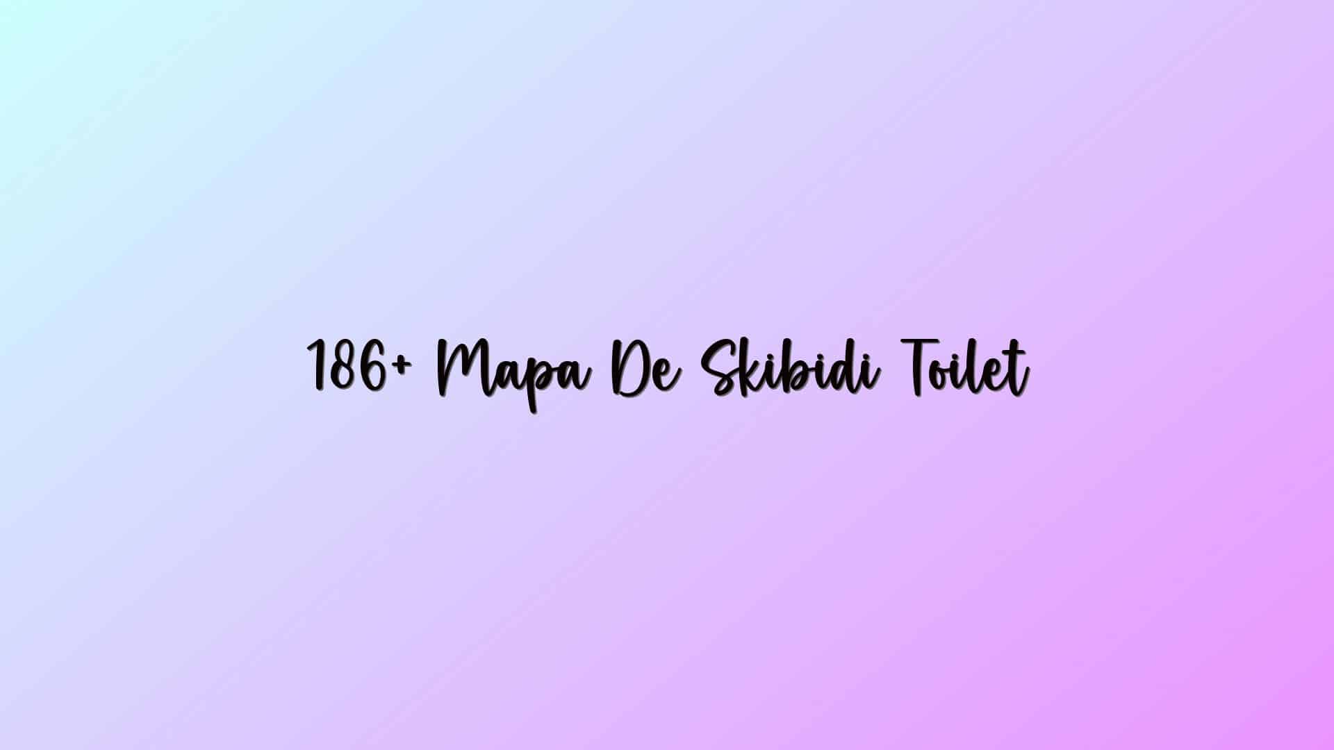 186+ Mapa De Skibidi Toilet