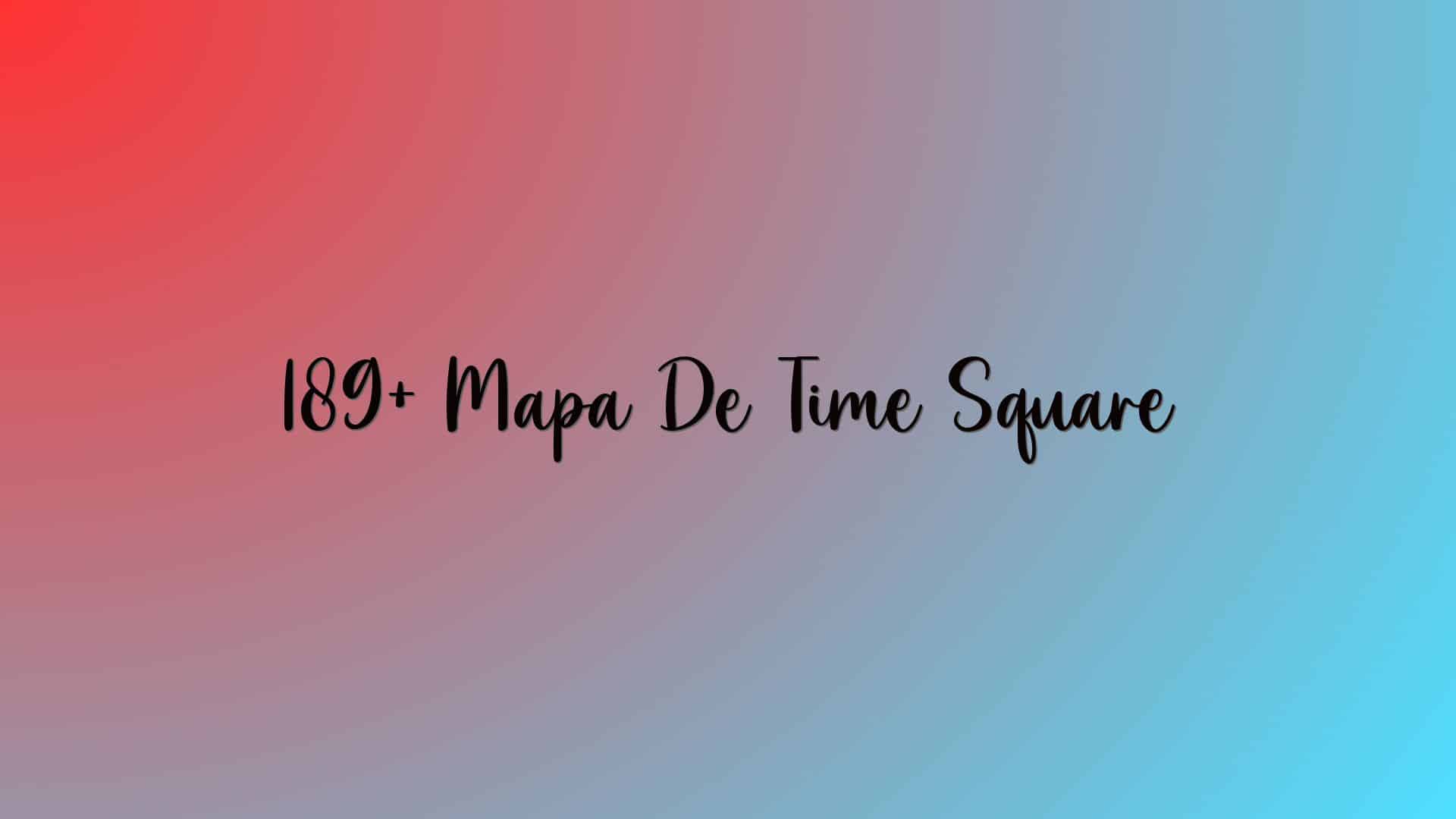 189+ Mapa De Time Square