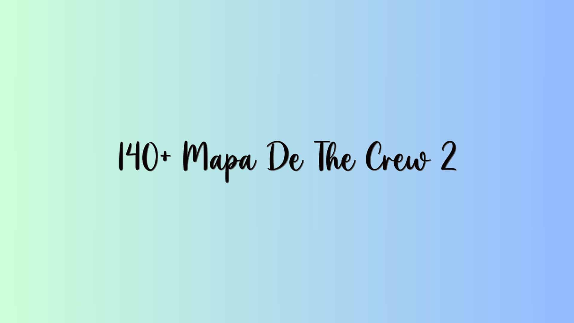 140+ Mapa De The Crew 2