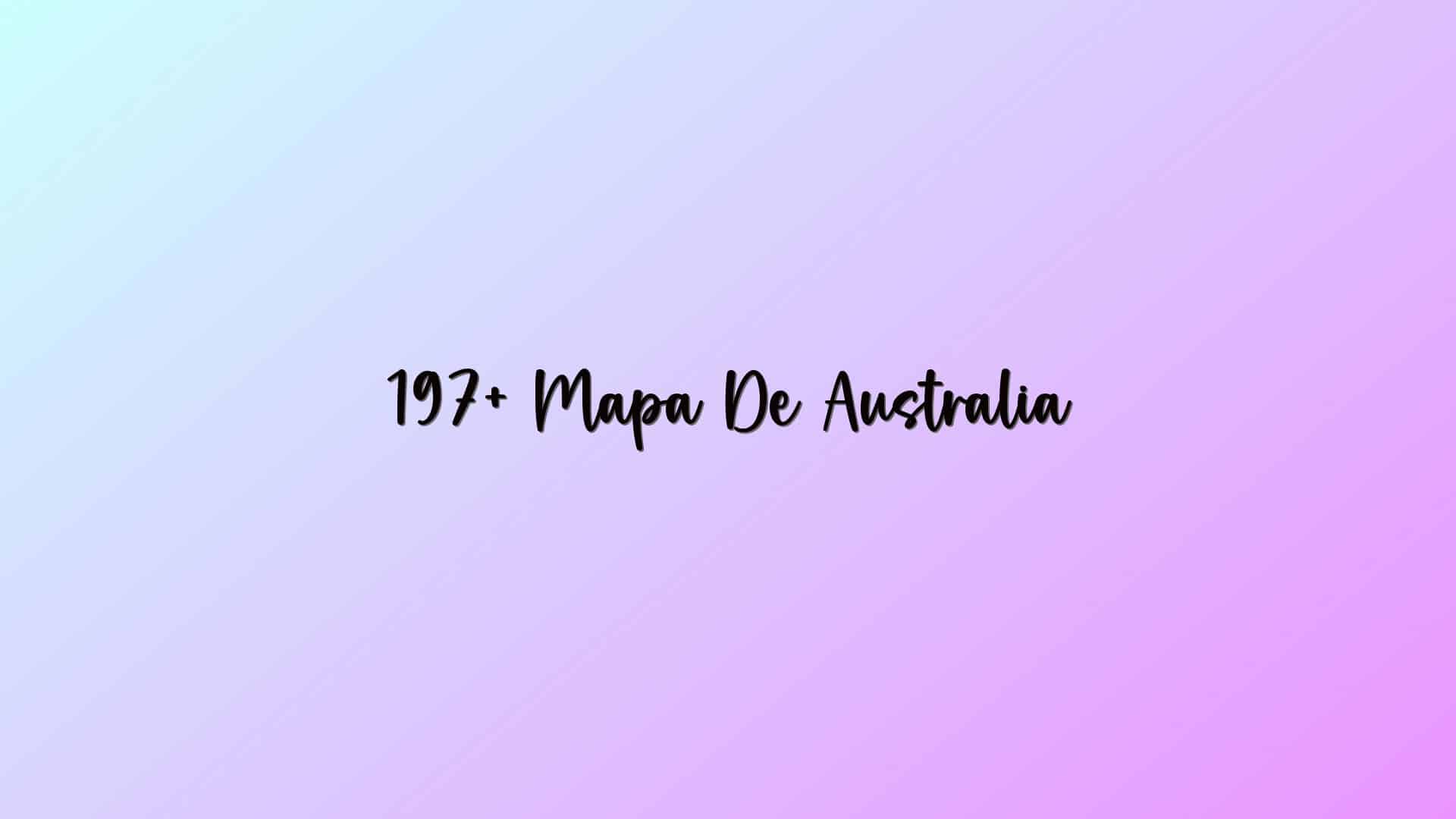 197+ Mapa De Australia
