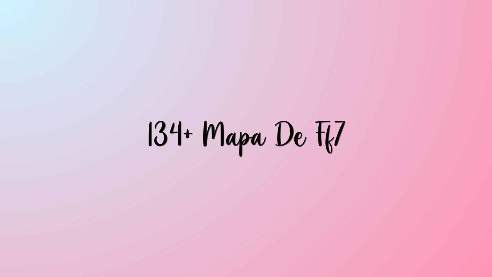 134+ Mapa De Ff7