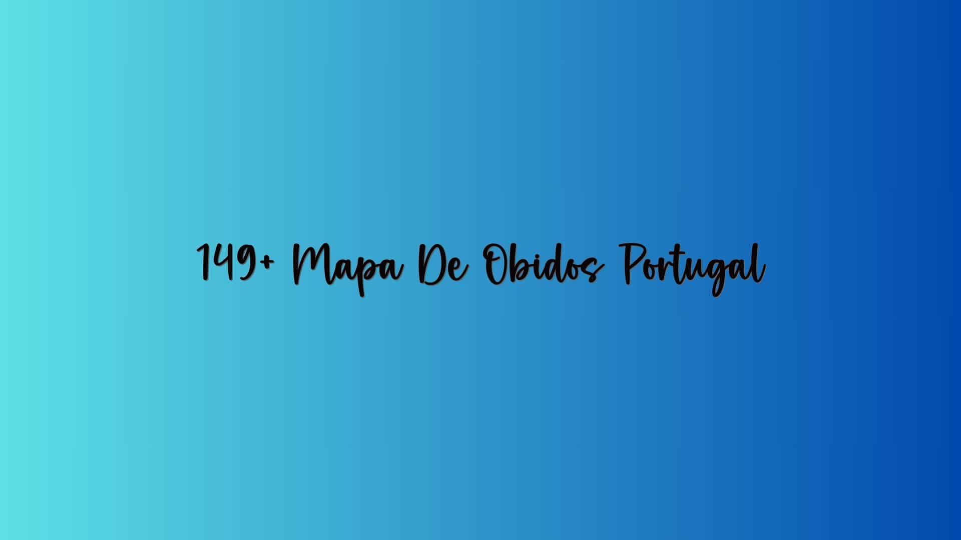 149+ Mapa De Obidos Portugal