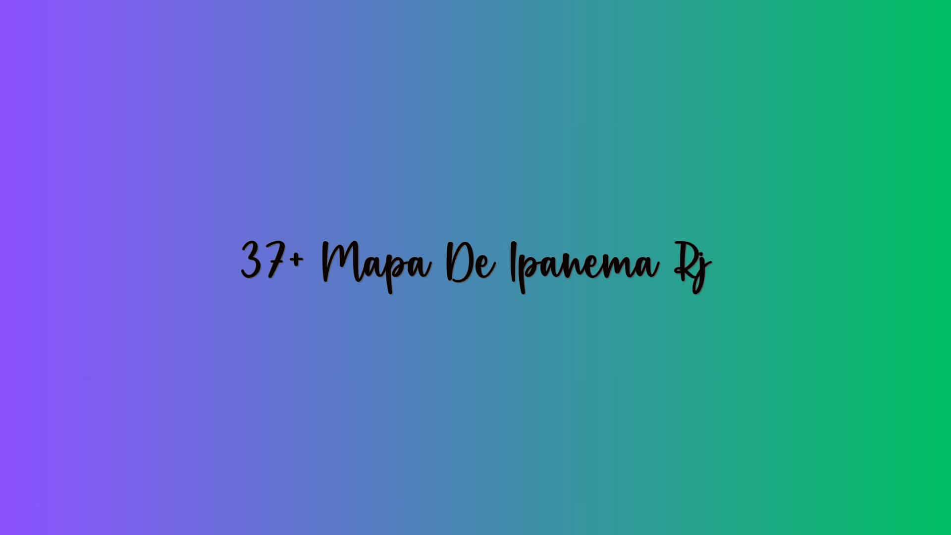 37+ Mapa De Ipanema Rj