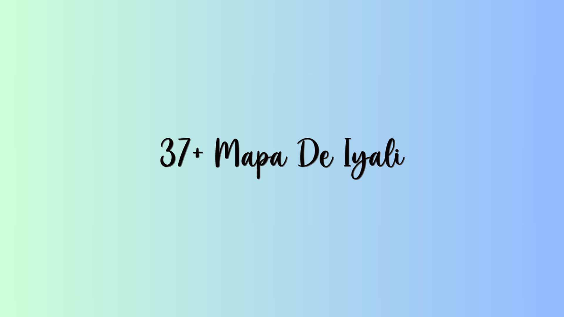 37+ Mapa De Iyali