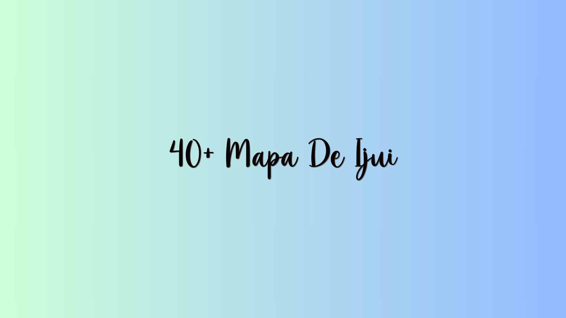 40+ Mapa De Ijui