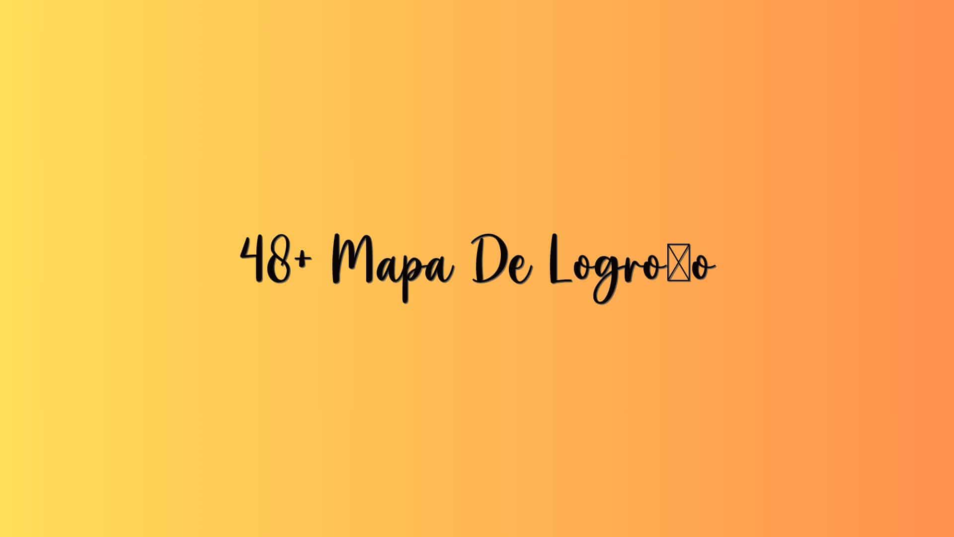 48+ Mapa De Logroño