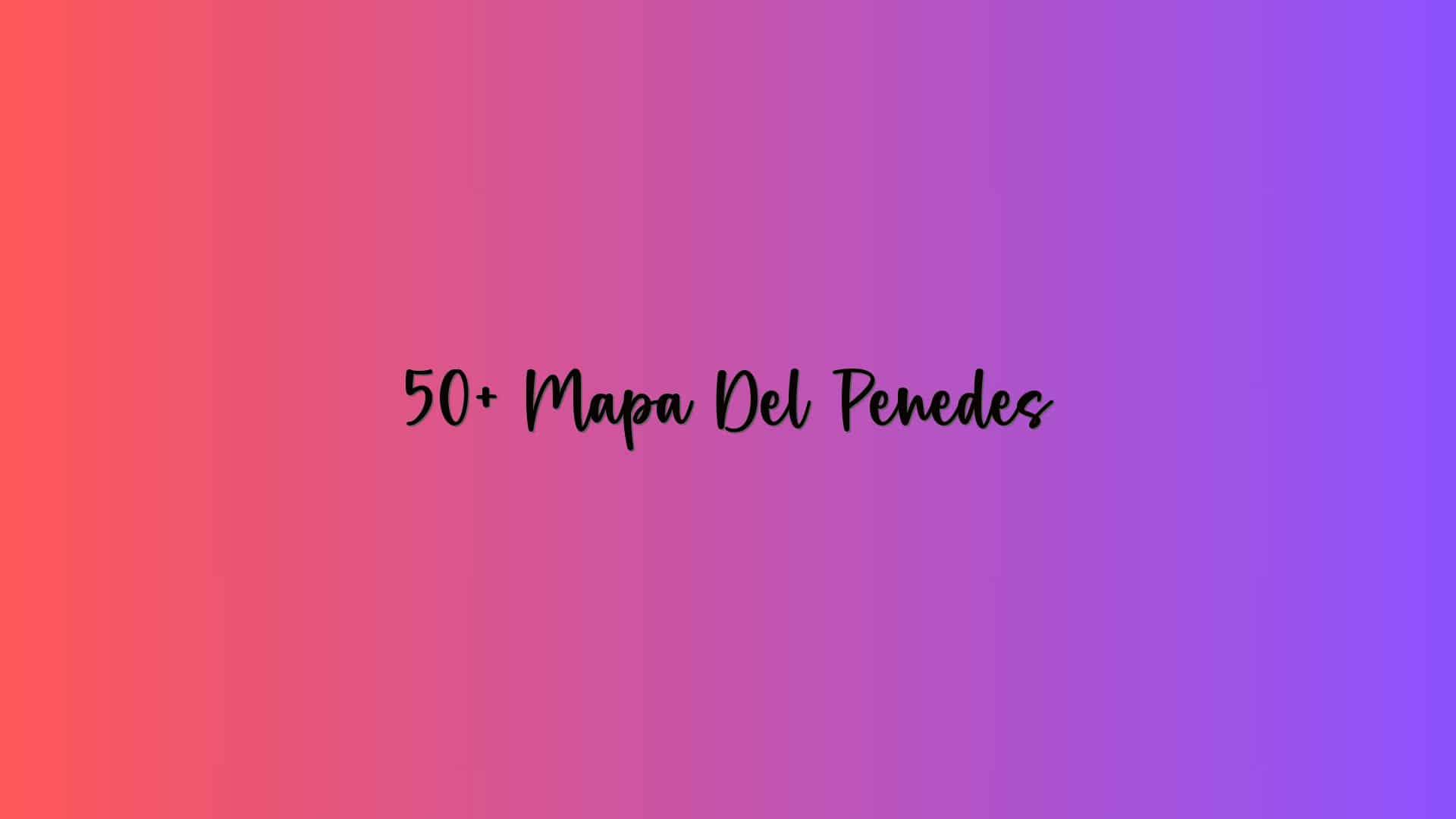 50+ Mapa Del Penedes