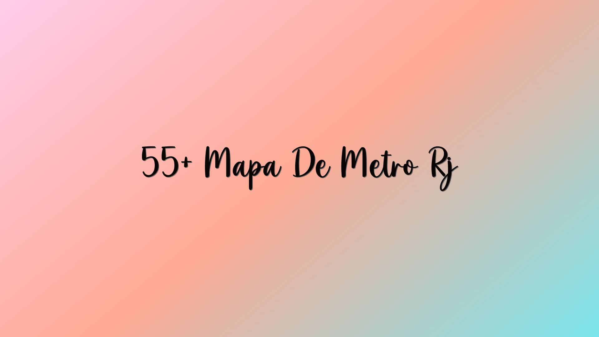 55+ Mapa De Metro Rj