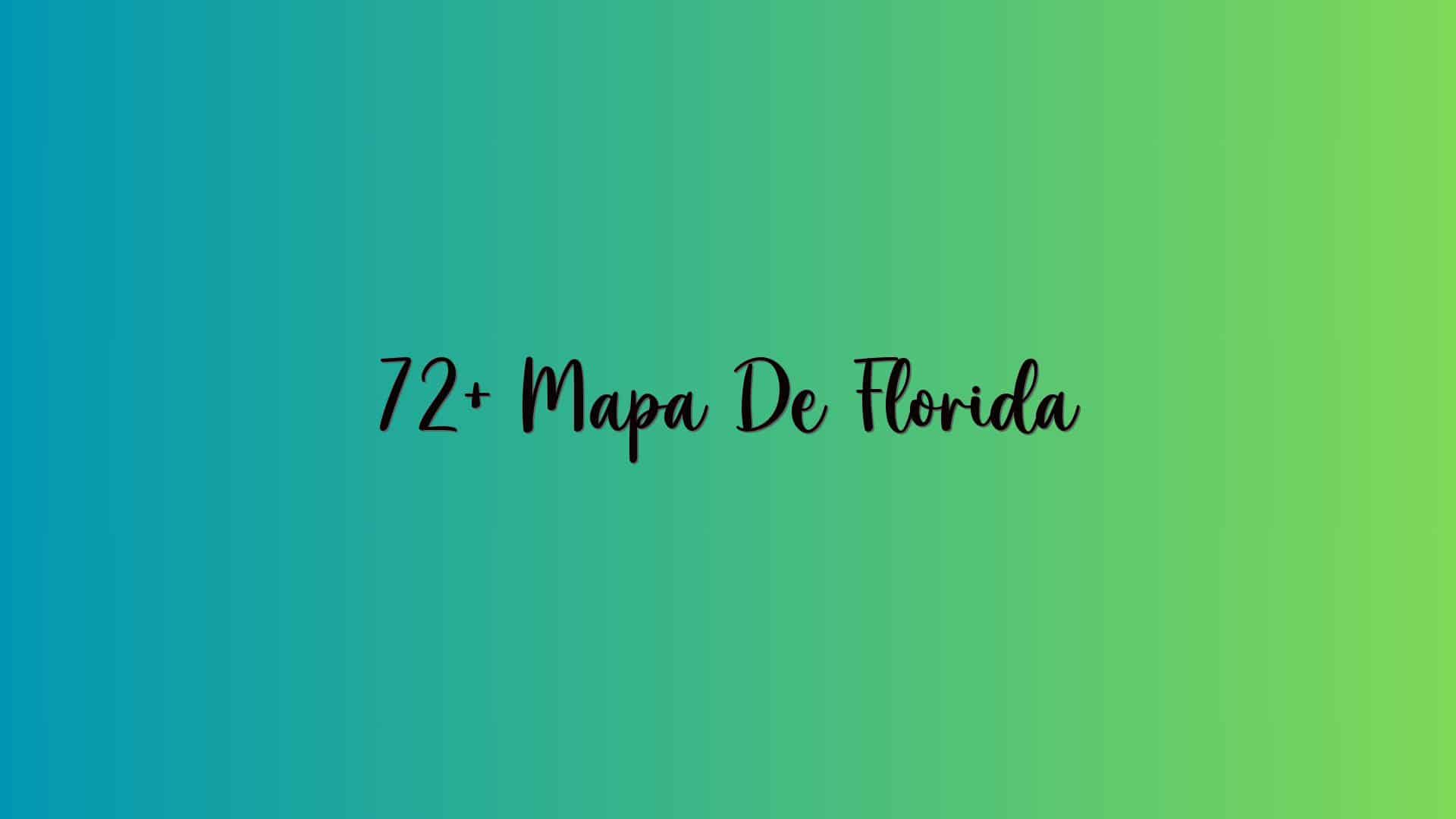 72+ Mapa De Florida