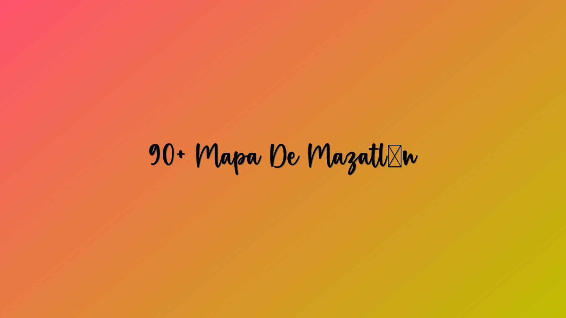 90+ Mapa De Mazatlán