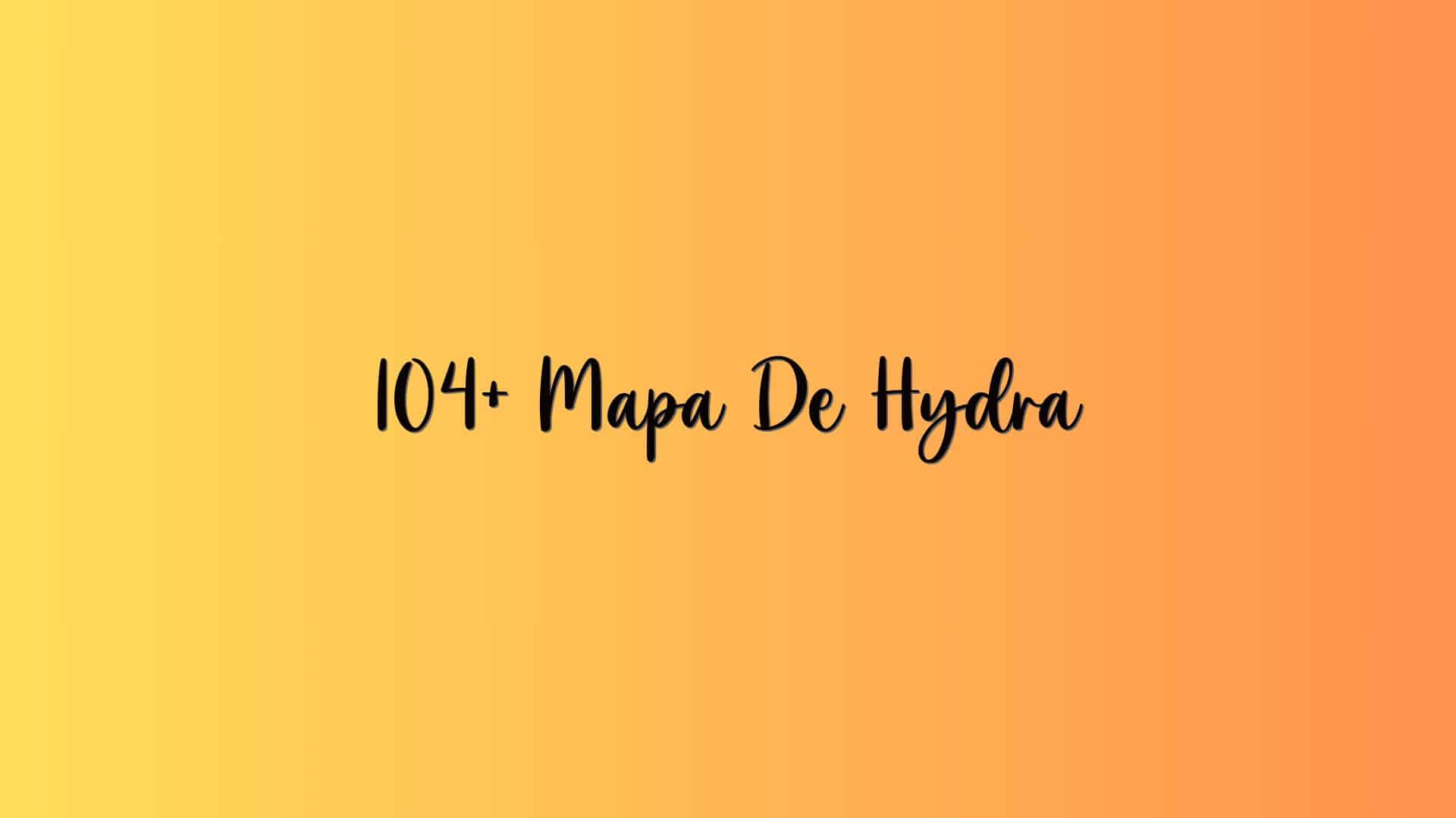 104+ Mapa De Hydra