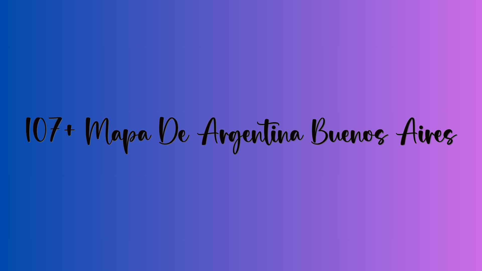 107+ Mapa De Argentina Buenos Aires