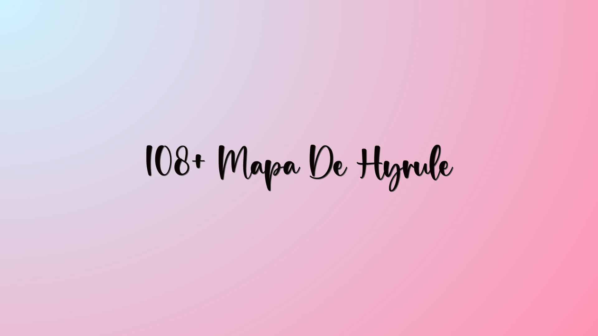 108+ Mapa De Hyrule