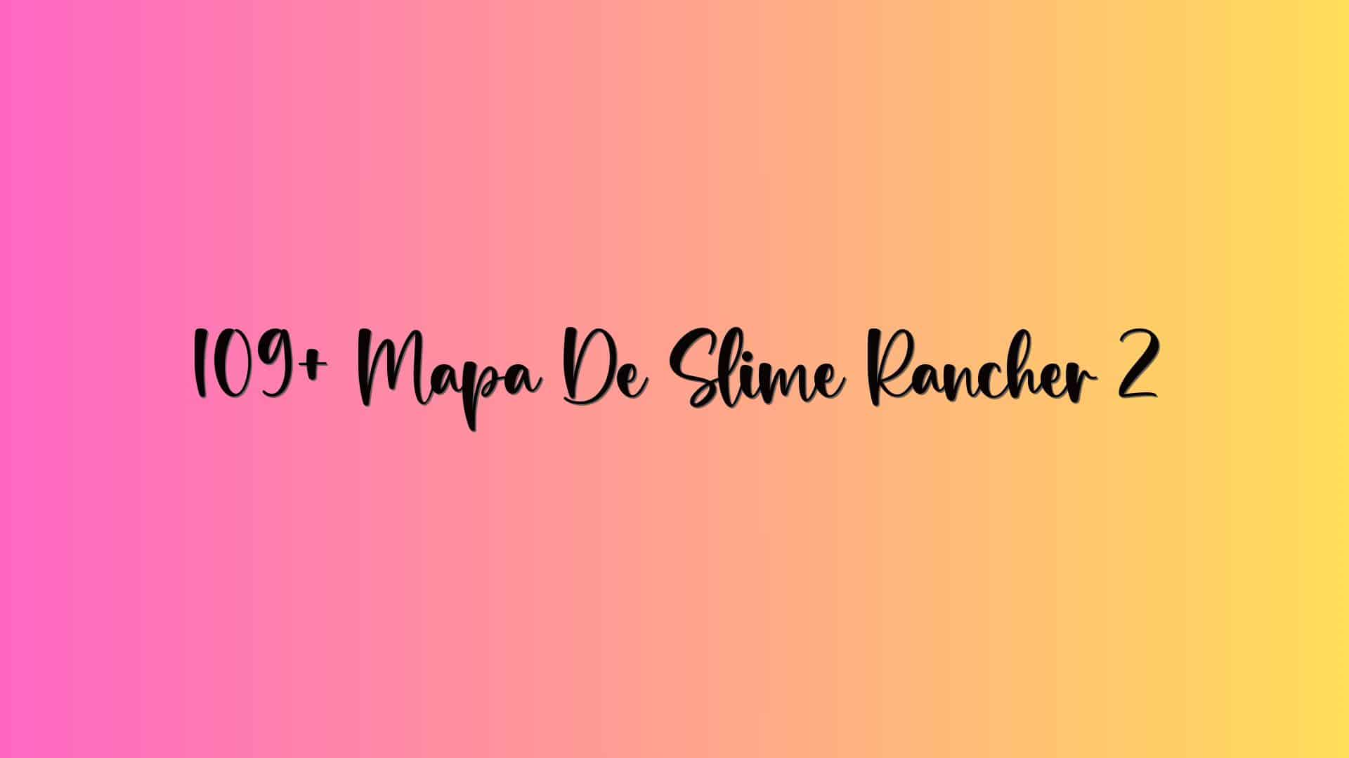109+ Mapa De Slime Rancher 2