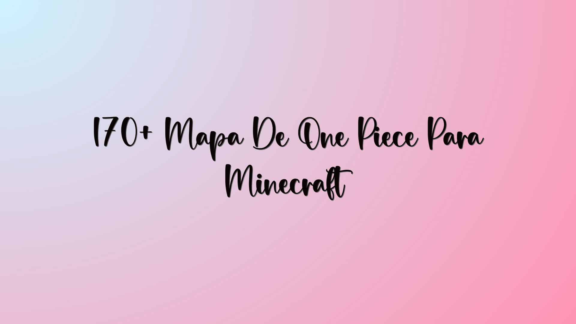 170+ Mapa De One Piece Para Minecraft