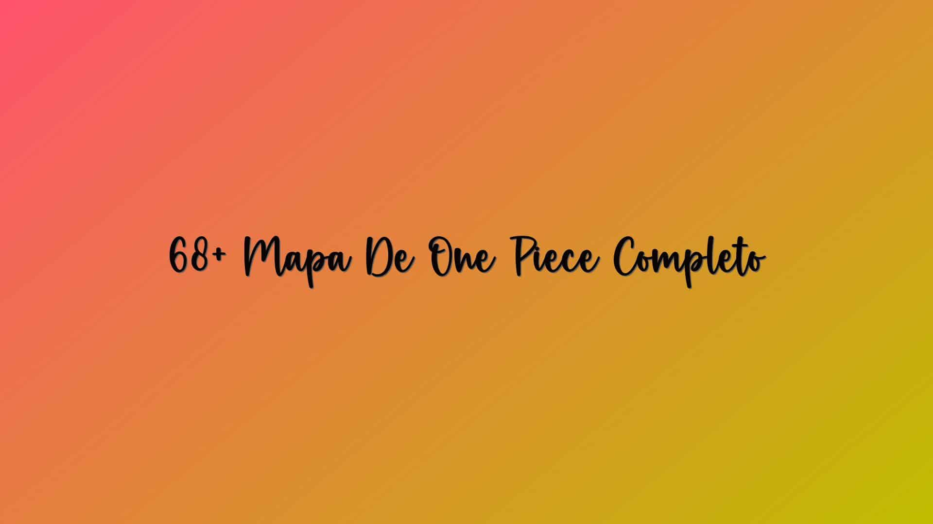 68+ Mapa De One Piece Completo