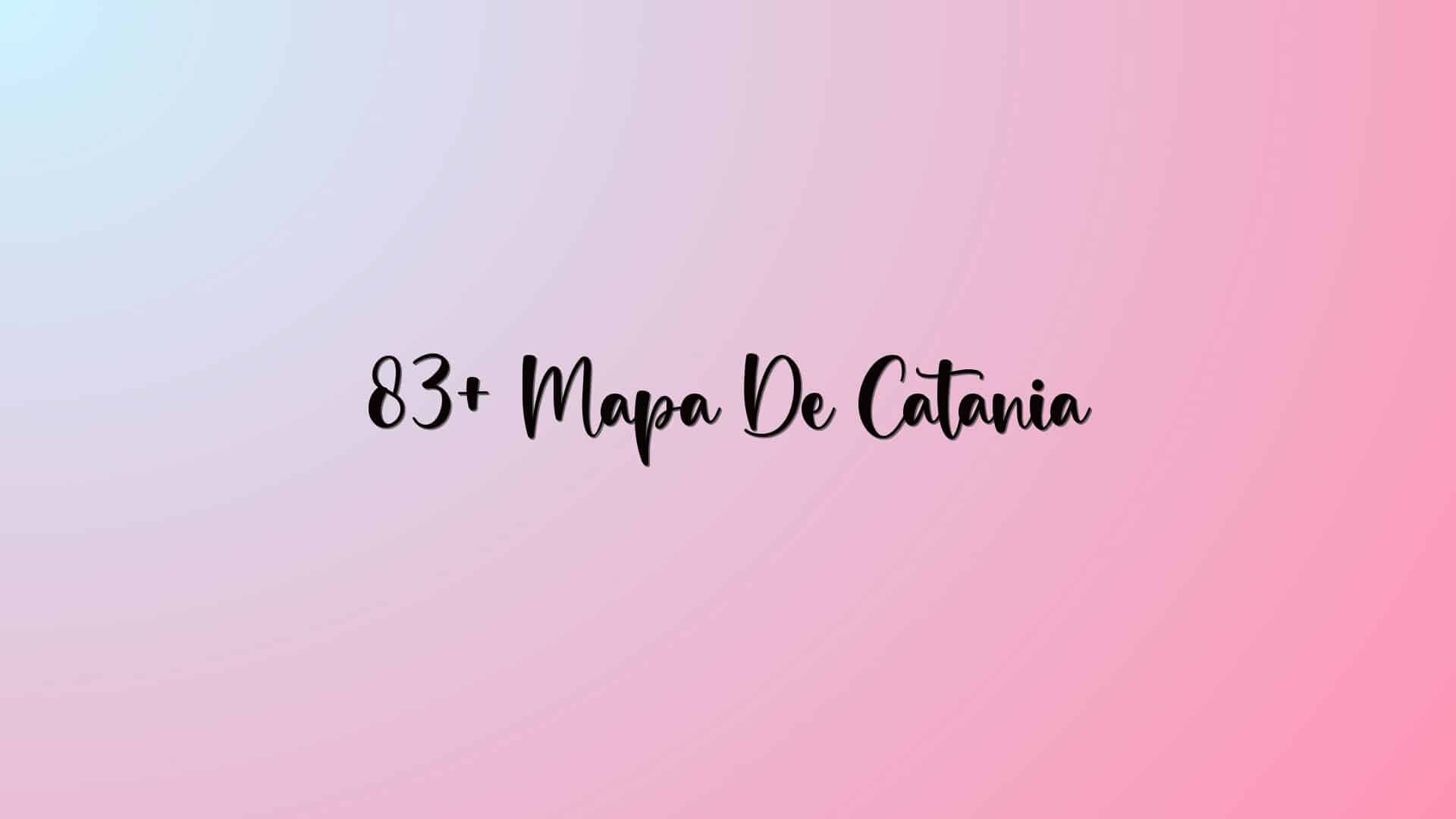 83+ Mapa De Catania