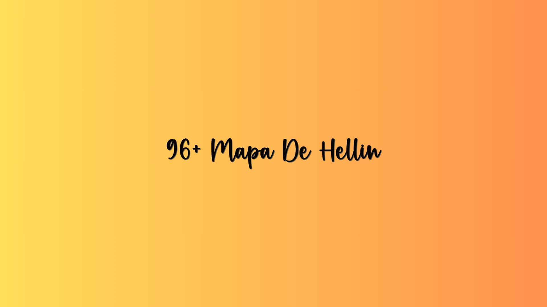 96+ Mapa De Hellin